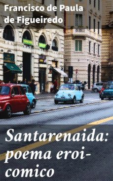santarenaida: poema eroi-comico (ebook)-francisco de paula de figueiredo-4064066406677
