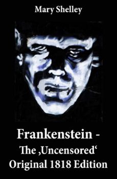 frankenstein - the 'uncensored' original 1818 edition (ebook)-mary shelley-4064066448677