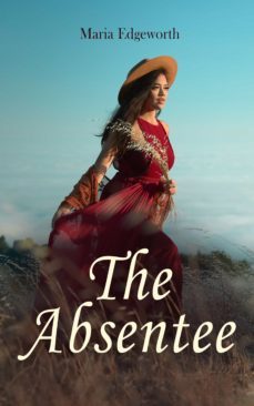 the absentee (ebook)-maria edgeworth-4066338123077