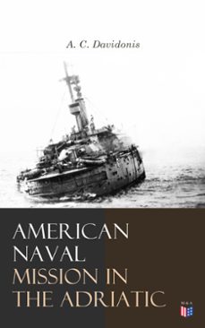 american naval mission in the adriatic (ebook)-a. c. davidonis-4066339510777