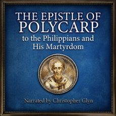 the epistle of polycarp to the philipians and his martydom (audiolibro)-4069829140577