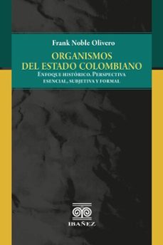 organismos del estado colombiano (ebook)-frank noble olivero-4099995593877