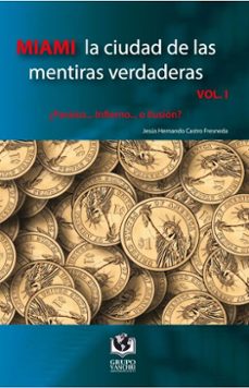 miami la ciudad de las mentiras verdaderas, volumen i (ebook)-4099995618877