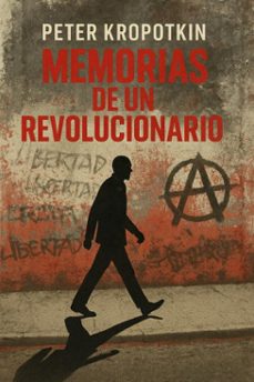 memorias de un revolucionario (ebook)-peter kropotkin-7502319078877