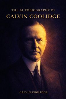 the autobiography of calvin coolidge (ebook)-calvin coollidge-7502319079577