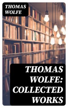 thomas wolfe: collected works (ebook)-thomas wolfe-8596547003977