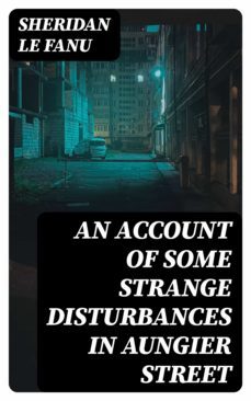 an account of some strange disturbances in aungier street (ebook)-joseph sheridan le fanu-8596547019077