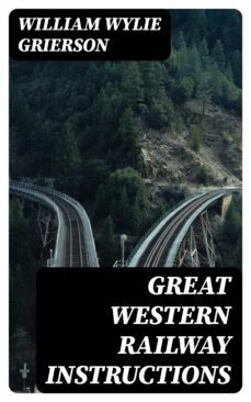 great western railway instructions (ebook)-william wylie grierson-8596547327677