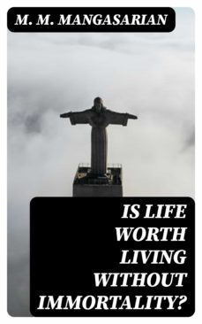 is life worth living without immortality? (ebook)-8596547354277