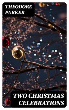 two christmas celebrations (ebook)-theodore parker-8596547366577