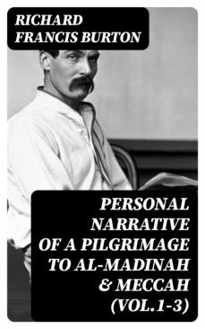 personal narrative of a pilgrimage to al-madinah &amp; meccah (vol.1-3) (ebook)-thomas hardy-8596547394877