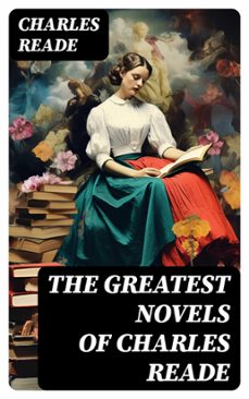 the greatest novels of charles reade (ebook)-charles reade-8596547721277