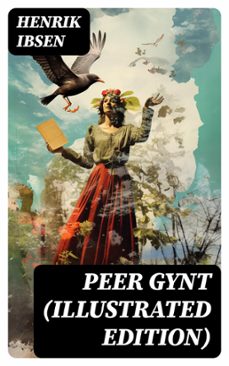 peer gynt (illustrated edition) (ebook)-henrik ibsen-8596547763277