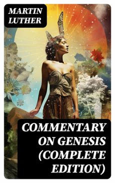 commentary on genesis (complete edition) (ebook)-martin luther-8596547764977