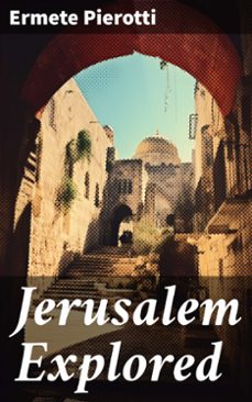 jerusalem explored (ebook)-ermete pierotti-8596547792277