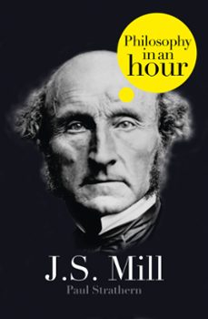 j.s. mill: philosophy in an hour (ebook)-paul strathern-9780007466177