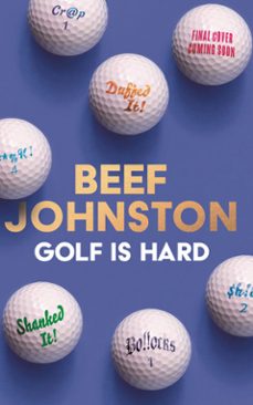 golf is hard (ebook)-andrew ‘beef’ johnston-9780008663377
