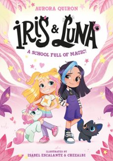 iris and luna: a school full of magic! (ebook)-aurora quiron-9780008793777