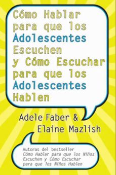 como hablar para que los adolescentes escuchen y como escuchar (ebook)-adele faber-elaine mazlish-9780062209177