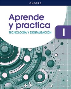 tecnologia y digitalizacion i 1º ciclo eso (aprende y practica) (2026)-9780190567477
