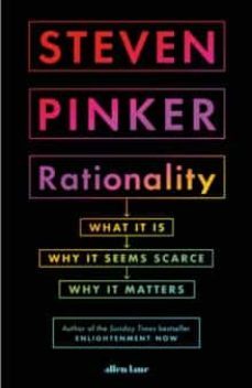 rationality : what it is, why it seems scarce, why it matters-steven pinker-9780241380277
