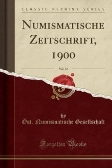 numismatische zeitschrift, 1900, vol. 32 (classic reprint)-9780259926177