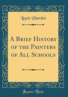 a brief history of the painters of all schools (classic reprint)-9780266783077