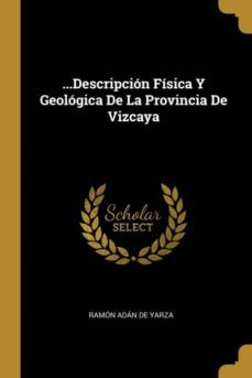 ...descripcion fisica y geologica de la provincia de vizcaya-9780270813777