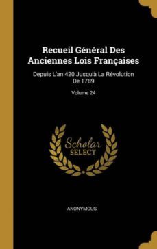 recueil gnral des anciennes lois franaises-9780274039777