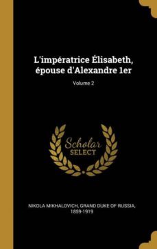 limperatrice elisabeth, epouse dalexandre 1er; volume 2-9780274566877