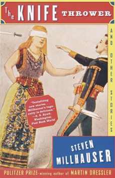 the knife thrower-steven millhauser-9780307763877