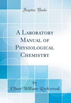 a laboratory manual of physiological chemistry (classic reprint)-9780331131277