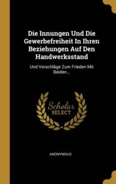 die innungen und die gewerbefreiheit in ihren beziehungen auf den handwerksstand-9780341315377