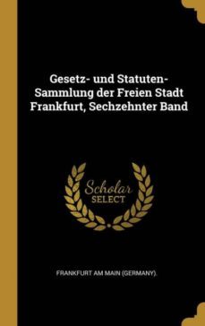 gesetz und statutensammlung der freien stadt frankfurt sechzehnter band-9780341318477