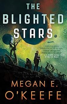 the blighted stars (the devoured worlds 1)-megan e. o keefe-9780356517377