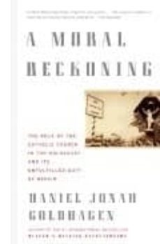 a moral reckoning: the role of the catholic church in the holocau st and its unfulfilled duty to repair-9780375714177