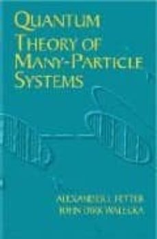 quantum theory of many-particle systems-alexander l. fetter-john dirk walecka-9780486428277