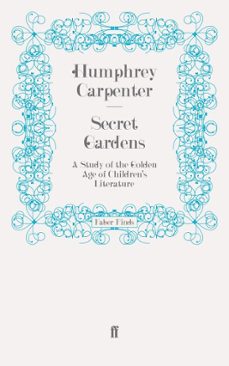 secret gardens (ebook)-humphrey carpenter-9780571287277