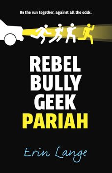 rebel, bully, geek, pariah (ebook)-erin lange-9780571314577