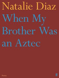 when my brother was an aztec (ebook)-natalie diaz-9780571368877