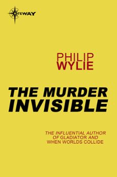 the murderer invisible (ebook)-philip wylie-9780575133877