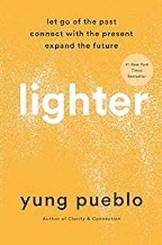 lighter : let go of the past, connect with the present, and expand the future-yung pueblo-9780593233177