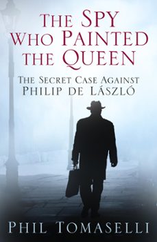 the spy who painted the queen (ebook)-phil tomaselli-9780750965477