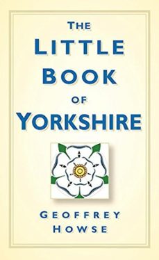 the little book of yorkshire (ebook)-geoffrey howse-9780752462677
