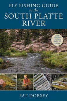 fly fishing guide to the south platte river (ebook)-pat dorsey-9780811768177