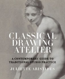 classical drawing atelier-juliette aristides-9780823008377