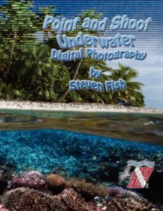 point and shoot underwater digital photography-9780972832977