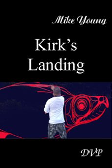 kirk's landing (ebook)-mike young-9780988104877