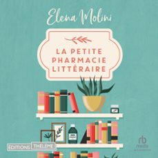 la petite pharmacie litteraire (audiolibro)-elena molini-9781004225477