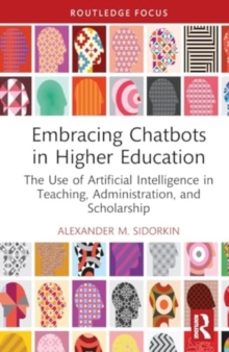 embracing chatbots in higher education-alexander m. sidorkin-9781032685977
